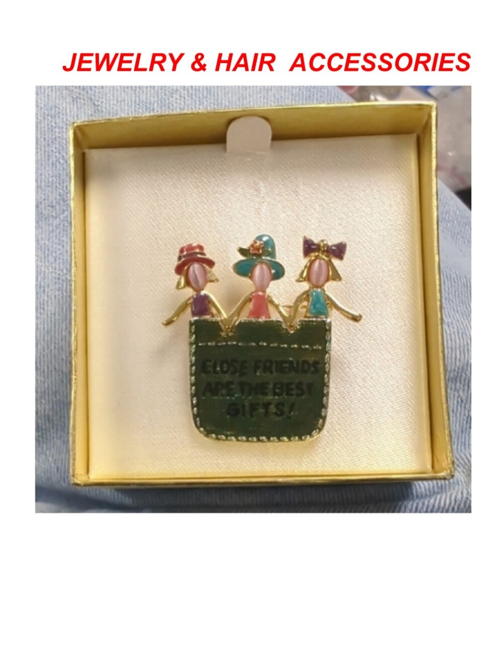 Friends Brooch w Gold & Multicolor Accents. " Close Friends Are The Best Gifts!"